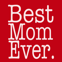 Best Mom Ever T-Shirt RED