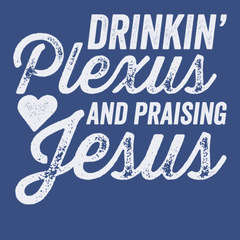 Drinkin Plexus and Praising Jesus T-Shirt BLUE