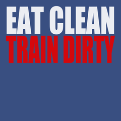 Eat Clean Train Dirty T-Shirt BLUE