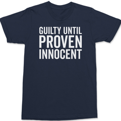 Guilty Until Proven Innocent T-Shirt NAVY