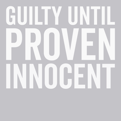 Guilty Until Proven Innocent T-Shirt SILVER