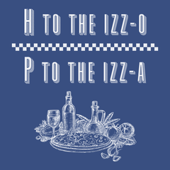 H to the Izzo P to the Izza Pizza T-Shirt BLUE