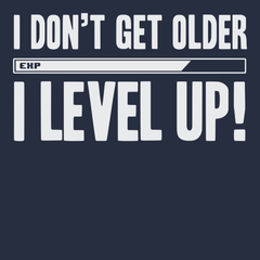 I Dont Get Older I Level Up T-Shirt NAVY