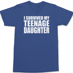 I Survived My Teenage Daughter T-Shirt BLUE