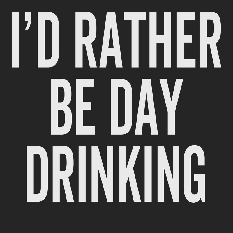 I'd Rather Be Day Drinking T-Shirt BLACK