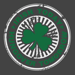 Irish Today Hungover Tomorrow T-Shirt CHARCOAL