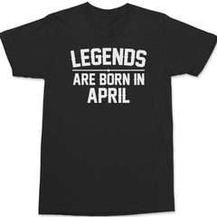 Legends Are Born In April T-Shirt BLACK