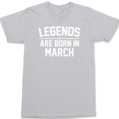 Legends Are Born In March T-Shirt SILVER