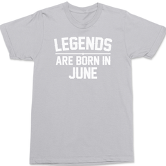 Legends Are Born in June T-Shirt SILVER