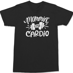 Mommin Is My Cardio T-Shirt BLACK