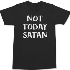 Not Today Satan T-Shirt BLACK