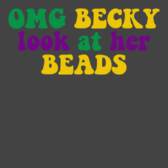 OMG Becky Mardi Gras T-Shirt CHARCOAL
