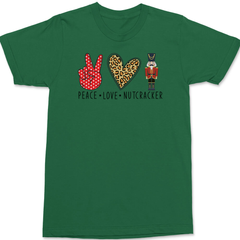 Peace Love Nutcracker T-Shirt GREEN