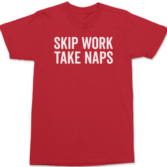 Skip Work Take Naps T-Shirt RED