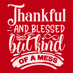 Thankful and Blessed but Kind of a Mess T-Shirt RED