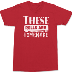 These Rolls are Homemade T-Shirt RED