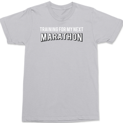 Training For My Next Marathon T-Shirt SILVER