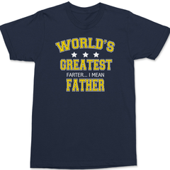 Worlds Greatest Farter I Mean Father T-Shirt NAVY