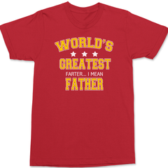 Worlds Greatest Farter I Mean Father T-Shirt RED
