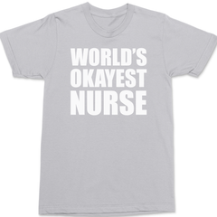 Worlds Okayest Nurse T-Shirt SILVER
