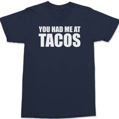 You Had Me At Tacos T-Shirt Navy