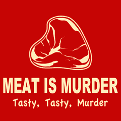 Meat Is Murder Tasty Tasty Murder T-Shirt - Textual Tees