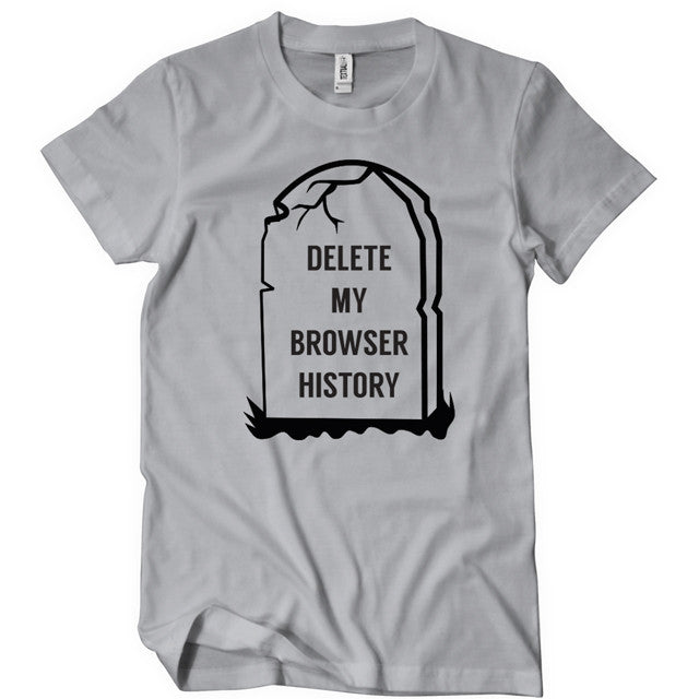 Delete My Browser History T-Shirt - Textual Tees