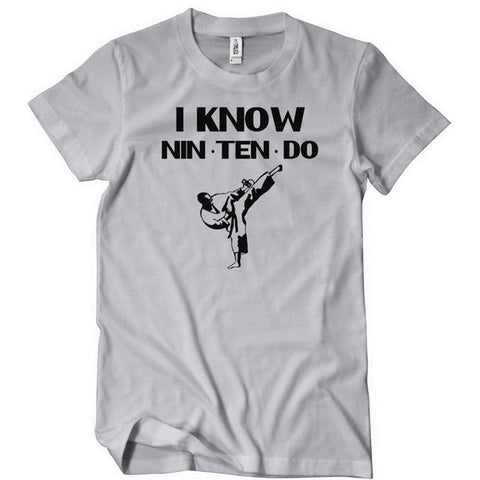 I Know Nin Ten Do T-Shirt - Textual Tees