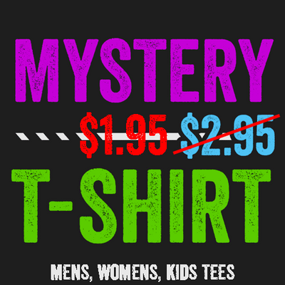 Mystery T-Shirt (Men's Women's Kid's Available)