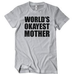 World's Okayest Mother T-Shirt - Textual Tees