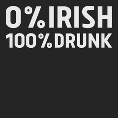 0% Irish 100% Drunk T-Shirt BLACK
