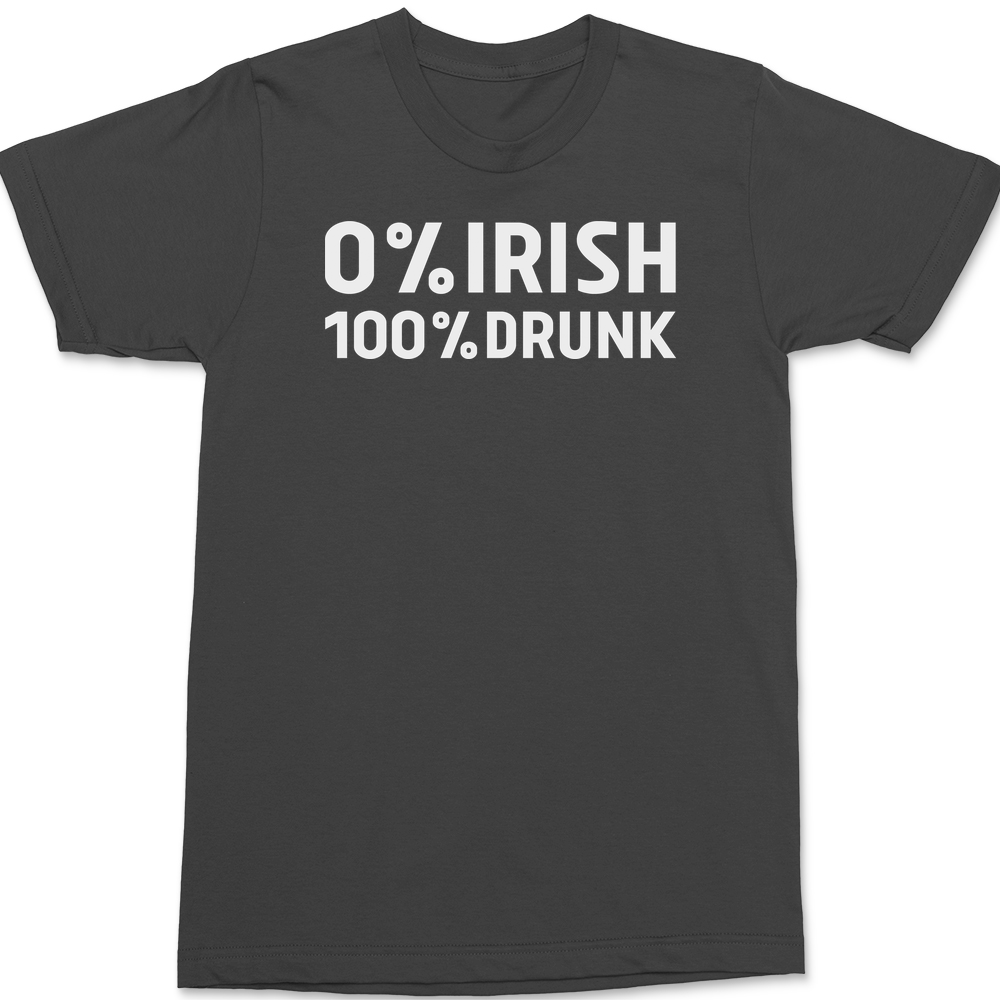 0% Irish 100% Drunk T-Shirt CHARCOAL