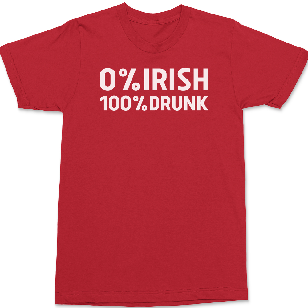 0% Irish 100% Drunk T-Shirt RED