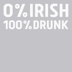 0% Irish 100% Drunk T-Shirt SILVER