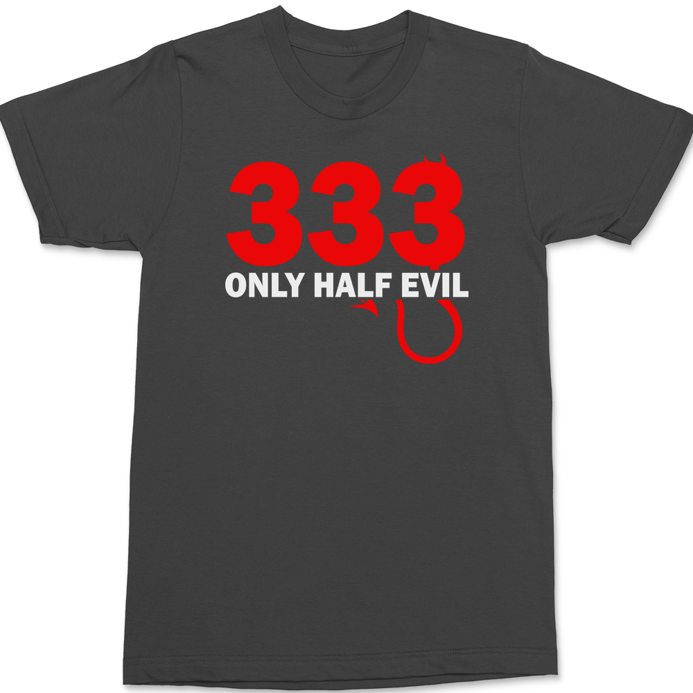 333 Only Half Evil T-Shirt CHARCOAL