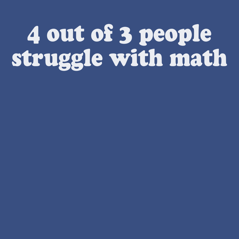 4 Out of 3 People Struggle With Math T-Shirt BLUE