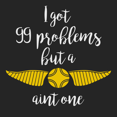 99 Problems But A Snitch Aint One T-Shirt BLACK