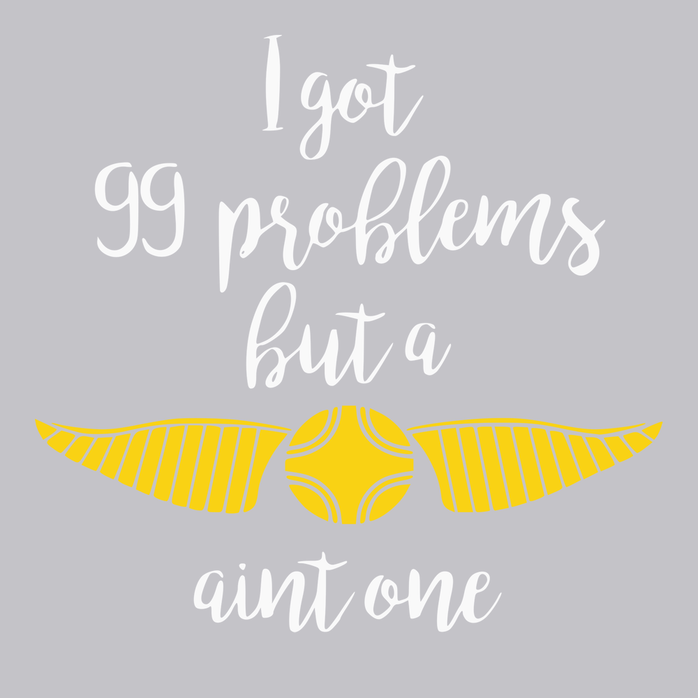 99 Problems But A Snitch Aint One T-Shirt SILVER