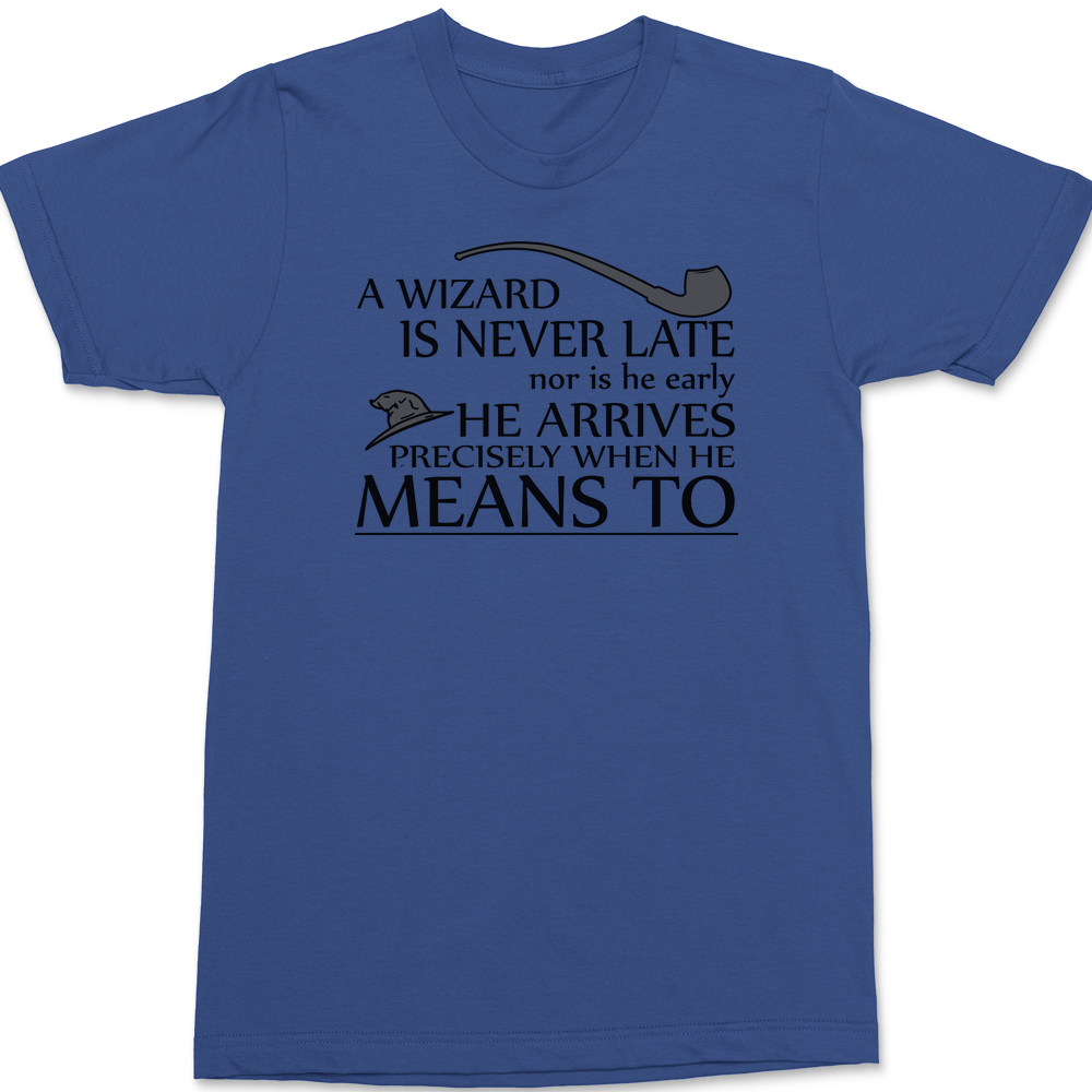 A Wizard Is Never Late T-Shirt BLUE