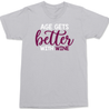 Age Gets Better With Wine T-Shirt SILVER