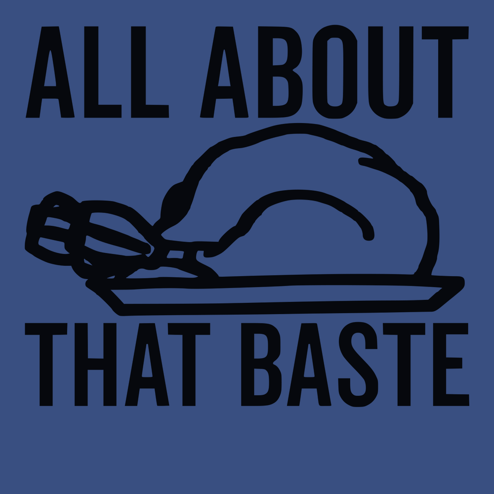 All About That Baste T-Shirt BLUE