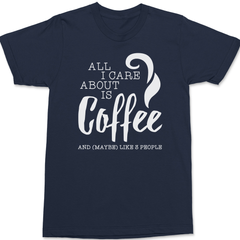 All I Care About Is Coffee T-Shirt NAVY