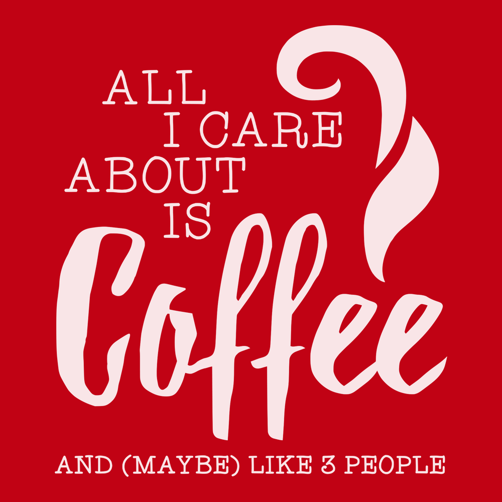 All I Care About Is Coffee T-Shirt RED
