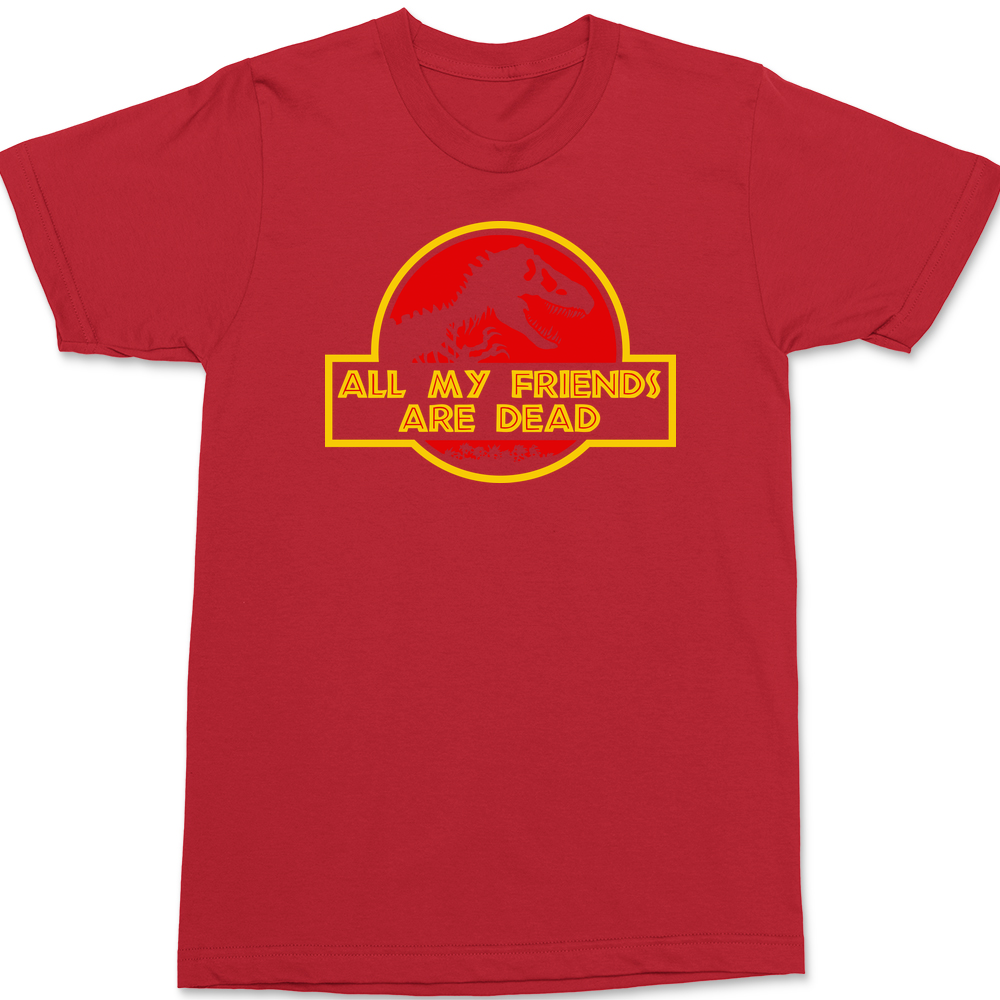 All My Friends Are Dead T-Shirt RED