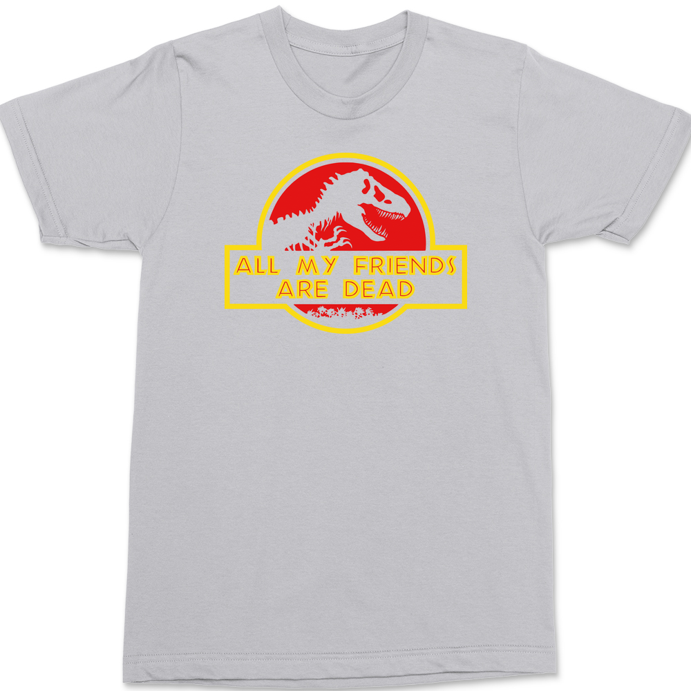 All My Friends Are Dead T-Shirt SILVER