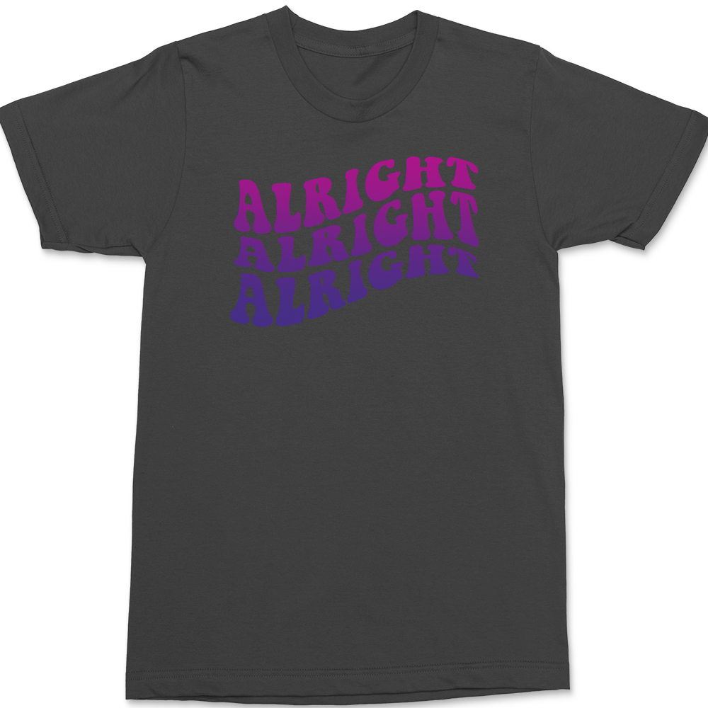 Alright Alright Alright T-Shirt CHARCOAL
