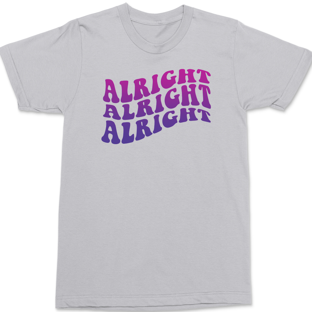 Alright Alright Alright T-Shirt SILVER