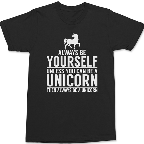 Always Be A Unicorn T-Shirt BLACK
