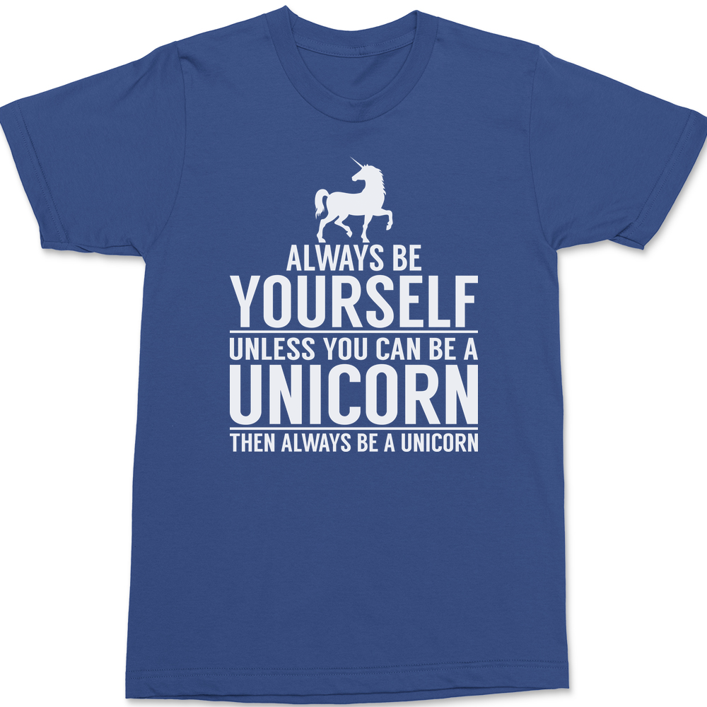 Always Be A Unicorn T-Shirt BLUE
