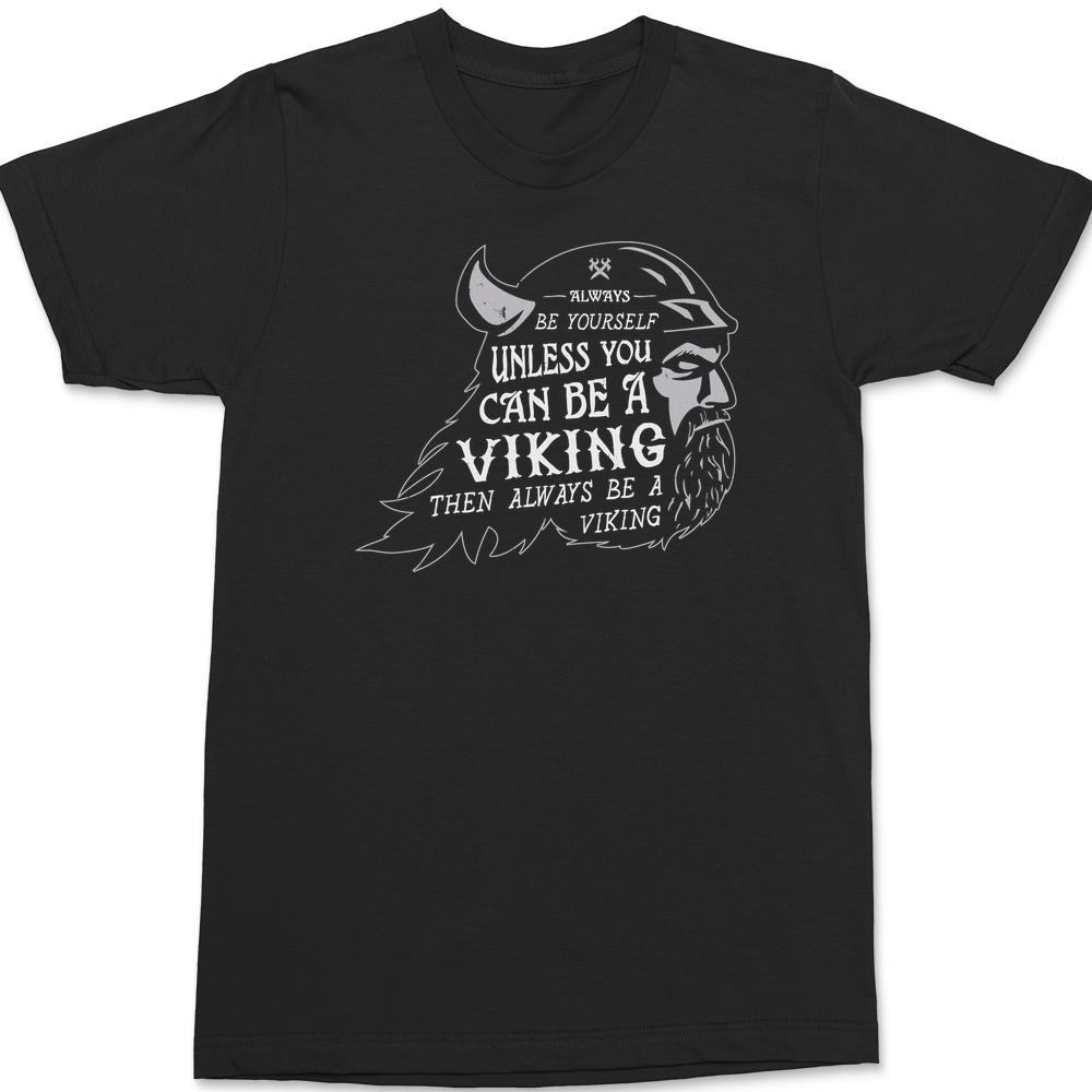 Always Be A Viking T-Shirt BLACK